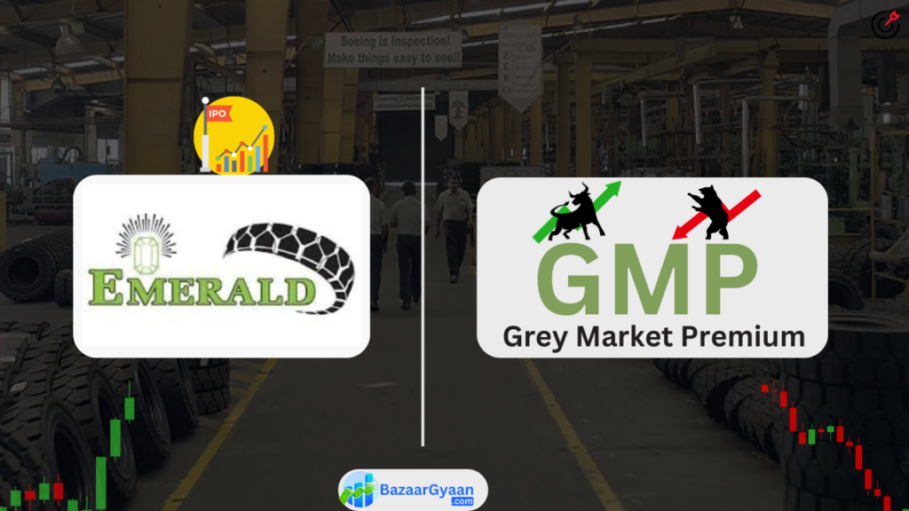 Emerald Tyre Manufacturers SME IPO GMP (एमराल्ड टायर मनुफक्चरर्स आईपीओ)​