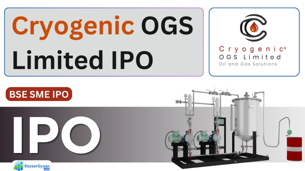 Cryogenic OGS IPO से जुड़ी प्रमुख जानकारी – तारीख, प्राइस बैंड, लॉट साइज, लिस्टिंग विवरण।