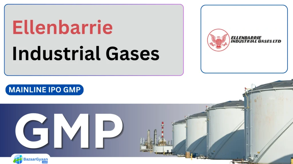 Ellenbarrie Industrial Gases IPO GMP today with listing gain estimate