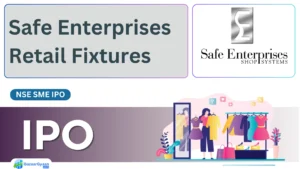 Safe Enterprises Retail Fixtures IPO details including price band, lot size, and listing date