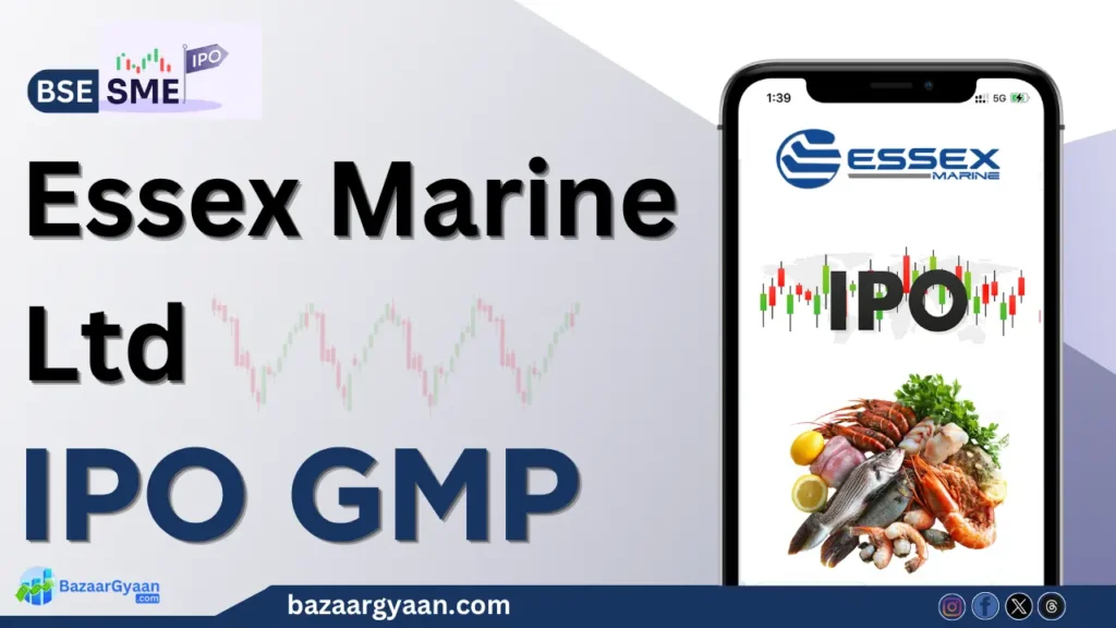 Essex Marine SME IPO GMP, Price Band, Lot Size, Listing Date Details