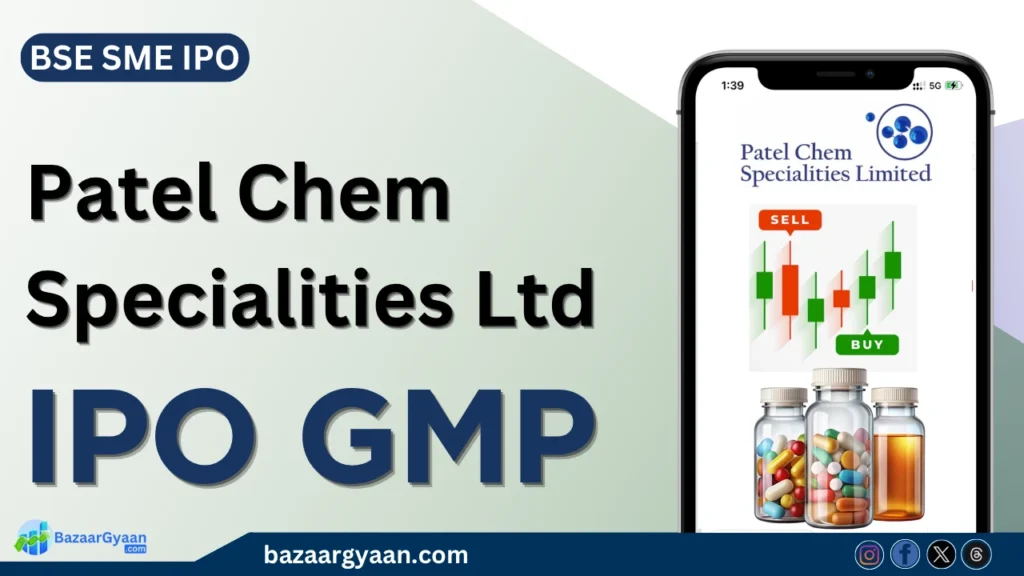 Patel Chem Specialities IPO GMP Today – Grey Market Premium Details