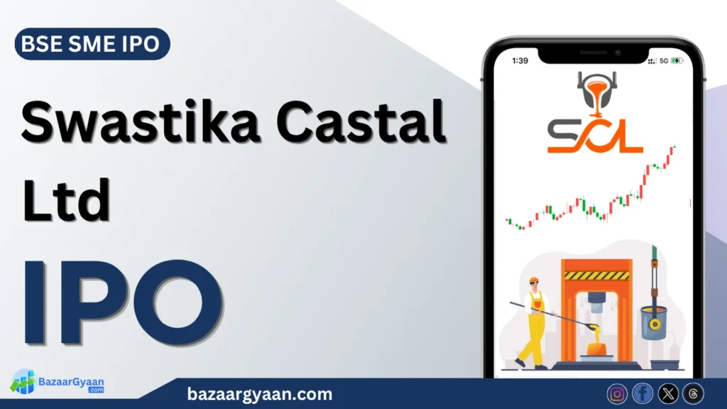 Swastika Castal IPO details including issue size, dates, price, and listing on BSE SME