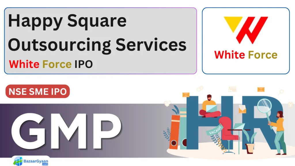 White Force SME IPO का लेटेस्ट GMP (ग्रे मार्केट प्रीमियम) - निवेश से पहले जानें