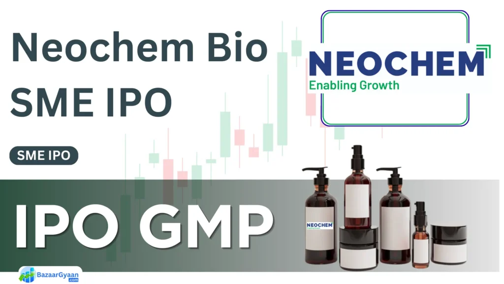 Neochem Bio SME IPO GMP today, Neochem Bio IPO grey market premium latest update