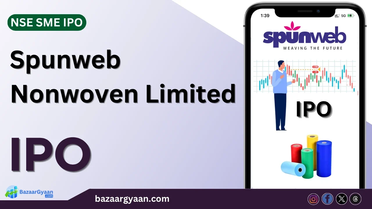 Spunweb Nonwoven IPO – तिथि, प्राइस बैंड और विवरण Spunweb Nonwoven IPO की जानकारी